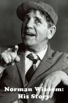 Watch and Download Norman Wisdom: His Story