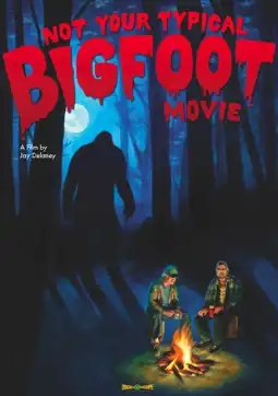 Watch and Download Not Your Typical Bigfoot Movie 3