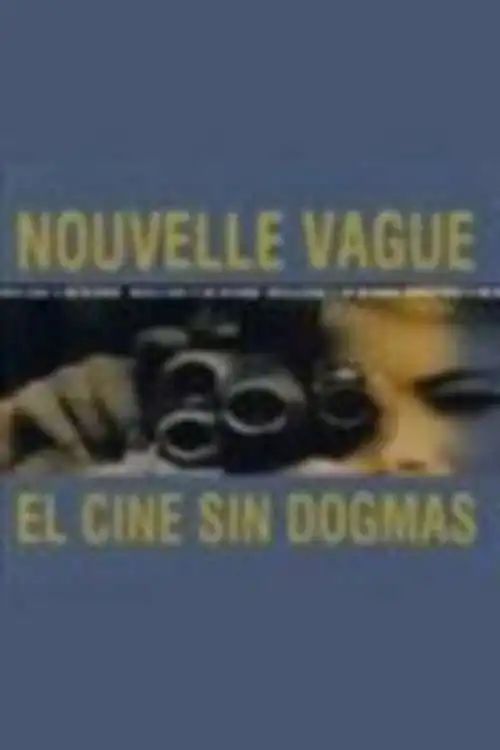 Watch and Download Nouvelle Vague : El cine sin dogmas