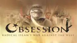 Watch and Download Obsession: Radical Islam's War Against the West 1