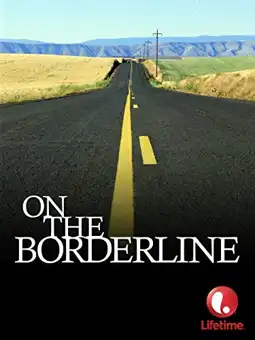 Watch and Download On the Borderline 1