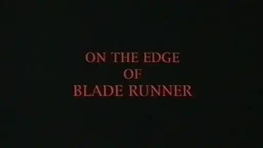 Watch and Download On the Edge of 'Blade Runner' 4