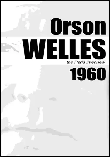 Watch and Download Orson Welles: The Paris Interview 1