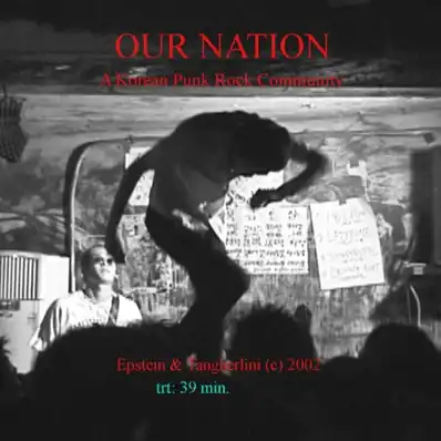 Watch and Download Our Nation: A Korean Punk Rock Community 1