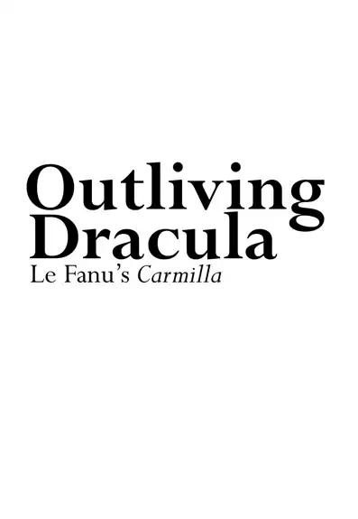 Watch and Download Outliving Dracula: Le Fanu's Carmilla 2