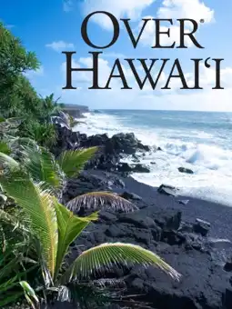 Watch and Download Over Hawaii 1