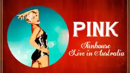 Watch and Download P!NK: Funhouse Tour - Live in Australia 2