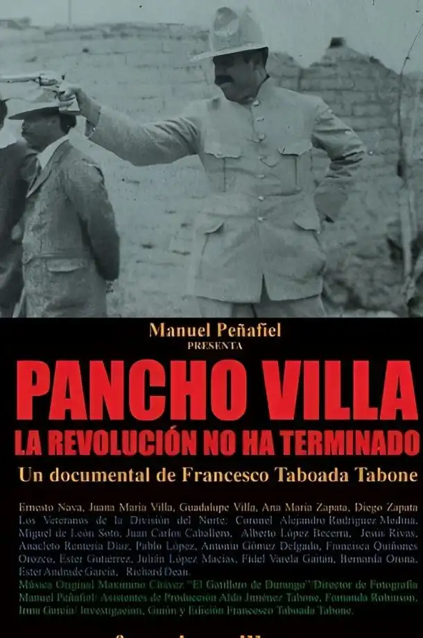 Watch and Download Pancho Villa: Revolution Is Not Over 1