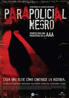 Watch and Download Parapolicial negro: Apuntes para una prehistoria de la triple A