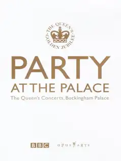 Watch and Download Party at the Palace: The Queen’s Concerts, Buckingham Palace