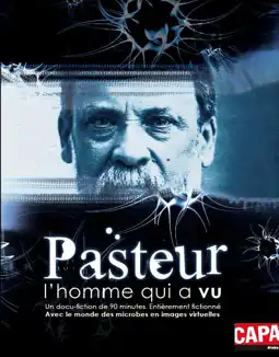 Watch and Download Pasteur, l'homme qui a vu 3