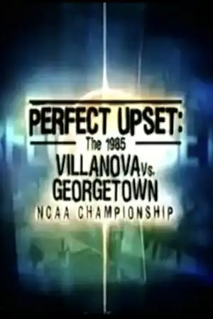 Watch and Download Perfect Upset: The 1985 Villanova vs. Georgetown NCAA Championship 1