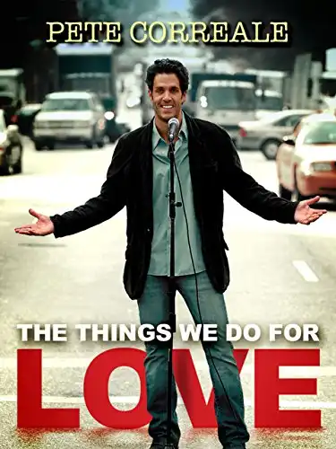 Watch and Download Pete Correale: The Things We Do For Love 1