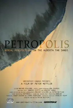 Watch and Download Petropolis: Aerial Perspectives on the Alberta Tar Sands 2