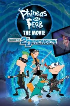 Watch and Download Phineas and Ferb The Movie: Across the 2nd Dimension