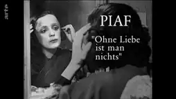 Watch and Download Piaf: Without love we are nothing at all 2