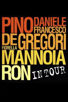 Watch and Download Pino Daniele, Francesco De Gregori, Fiorella Mannoia, Ron: In Tour