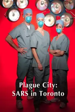 Watch and Download Plague City: SARS in Toronto 3