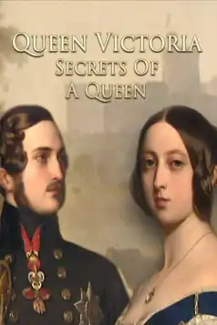 Watch and Download Queen Victoria: Secrets of a Queen