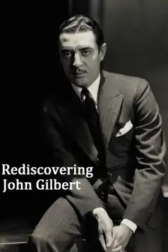 Watch and Download Rediscovering John Gilbert