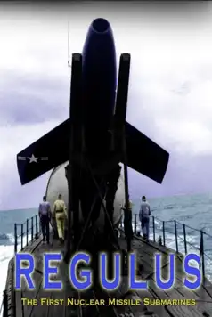 Watch and Download Regulus: The First Nuclear Missile Submarines