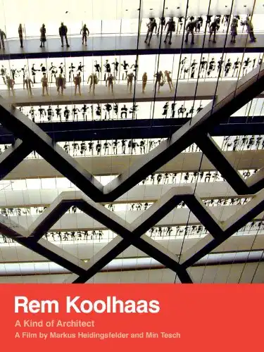 Watch and Download Rem Koolhaas: A Kind of Architect 1