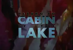 Watch and Download Return to Cabin by the Lake 4