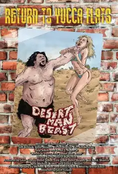 Watch and Download Return to Yucca Flats: Desert Man Beast