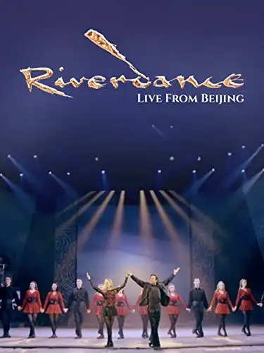 Watch and Download Riverdance: Live from Beijing 2