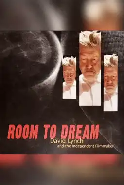 Watch and Download Room to Dream: David Lynch and the Independent Filmmaker 9