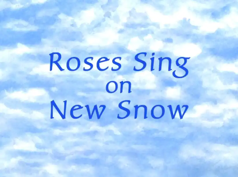 Watch and Download Roses Sing on New Snow 1