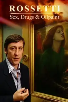 Watch and Download Rossetti: Sex, Drugs and Oil Paint