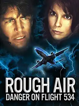 Watch and Download Rough Air: Danger on Flight 534 1