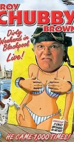 Watch and Download Roy Chubby Brown: Dirty Weekend in Blackpool Live