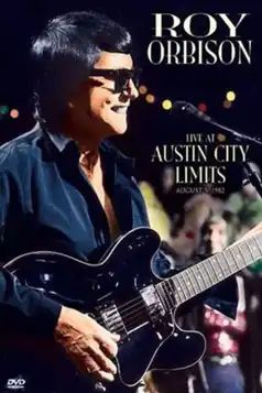 Watch and Download Roy Orbison – Live at Austin City Limits