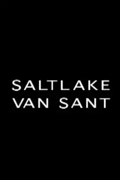 Watch and Download Saltlake Van Sant