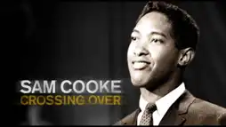 Watch and Download Sam Cooke: Crossing Over 1