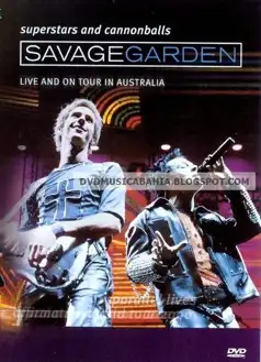 Watch and Download Savage Garden: Superstars and Cannonballs