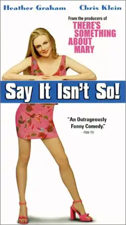 Watch and Download Say It Isn't So 14