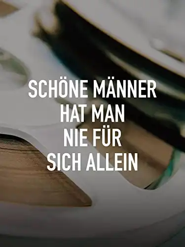 Watch and Download Schöne Männer hat man nie für sich allein 1