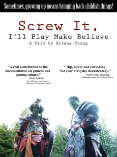 Watch and Download Screw It, I’ll Play Make Believe