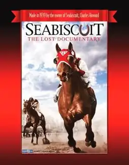 Watch and Download Seabiscuit: The Lost Documentary 2