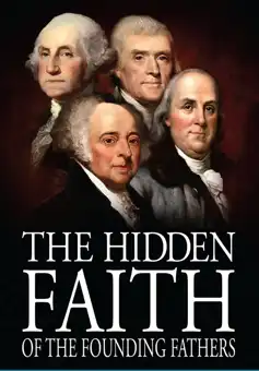 Watch and Download Secret Mysteries of America’s Beginnings Volume 4: The Hidden Faith of the Founding Fathers