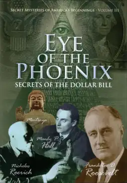 Watch and Download Secret Mysteries of America's Beginnings Volume 3: Eye of the Phoenix - Secrets of the Dollar Bill 3