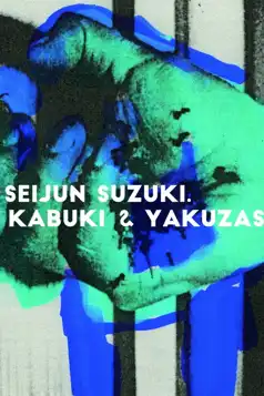 Watch and Download Seijun Suzuki: kabuki & yakuzas