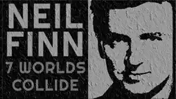 Watch and Download Seven Worlds Collide: Neil Finn & Friends Live at the St. James 1