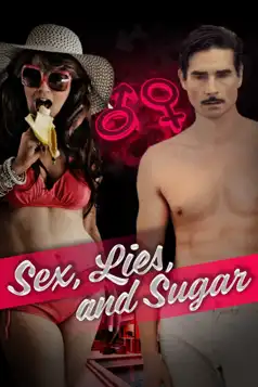 Watch and Download Sex, Lies and Sugar