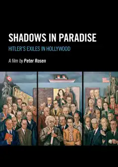 Watch and Download Shadows in Paradise: Hitler’s Exiles in Hollywood