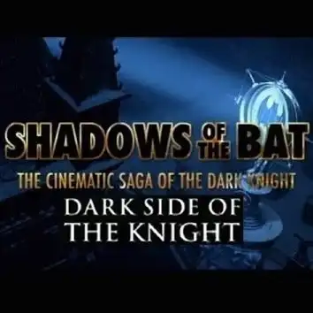 Watch and Download Shadows of the Bat: The Cinematic Saga of the Dark Knight - Dark Side of the Knight 1