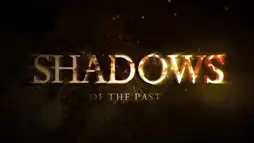 Watch and Download Shadows of the Past 1